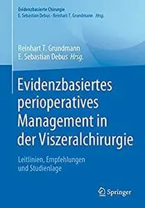 Evidenzbasiertes perioperatives Management in der Viszeralchirurgie: Leitlinien, Empfehlungen und Studienlage