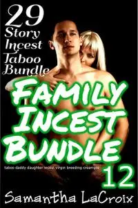 «Family Incest Bundle #12» by Samantha LaCroix