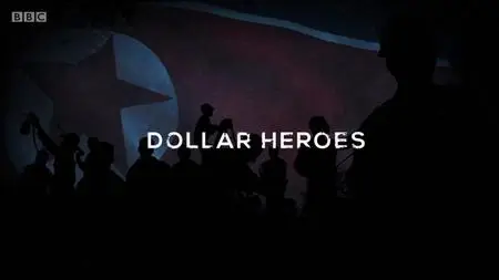 BBC - Dollar Heroes (2018)