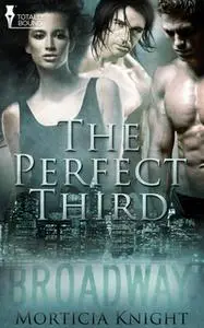 «The Perfect Third» by Morticia Knight