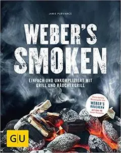 Weber’s Smoken: Einfach und unkompliziert mit Grill und Räuchergrill