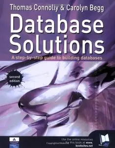 Database Solutions: A step by step guide to building databases (2nd Edition) (Repost)