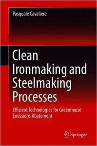 Clean Ironmaking and Steelmaking Processes: Efficient Technologies for Greenhouse Emissions Abatement