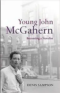 Young John McGahern: Becoming a Novelist