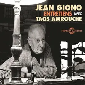 Jean Giono, "Entretiens avec Taos Amrouche"