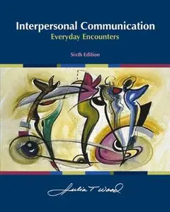 Interpersonal Communication: Everyday Encounters (Repost)