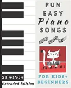 Fun and Easy Piano Songs for Kids and Beginners - Extended Edition