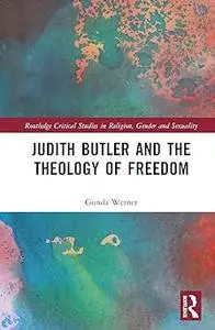 Judith Butler, Michel Foucault, and the Theology of Freedom