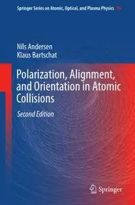 Polarization, Alignment, and Orientation in Atomic Collisions, Second Edition
