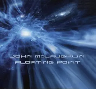 John McLaughlin - Floating Point + Meeting Of The Minds. The Making of Floating Point [CD+DVD] (2008) {Abstract Logix}