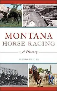 Montana Horse Racing: A History