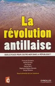 Luc Laventure, "La révolution antillaise: Quelle place pour l'Outre-mer dans la République?" (repost)