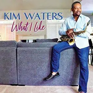 Kim Waters - What I Like (2018)