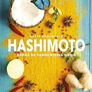 «Hashimoto droga do uzdrowienia siebie» by Beata Abramczyk