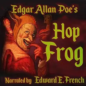 «Hop Frog» by Edgar Allan Poe