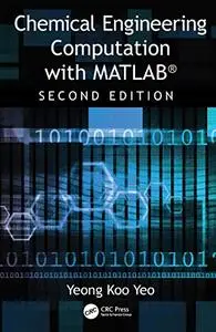Chemical Engineering Computation with MATLAB®, 2nd Edition