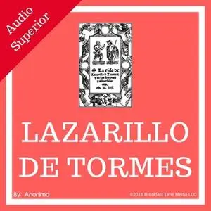 «La Vida de Lazarillo de Tormes (completo)» by Anónimo