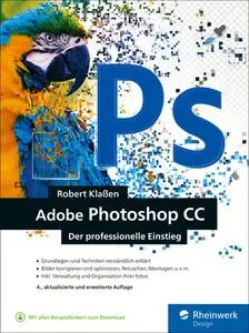 Adobe Photoshop CC: Photoshop-Know-how für Einsteiger im Grafik