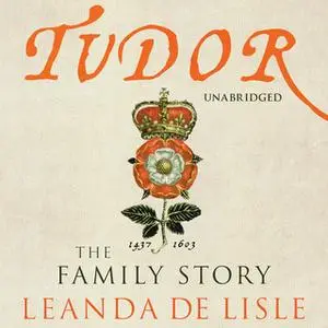 «Tudor» by Leanda de Lisle