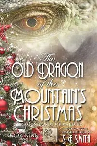 «The Old Dragon of the Mountain’s Christmas» by S.E.Smith