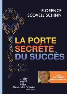 Florence Scovel Schinn, "La porte secrète du succès"
