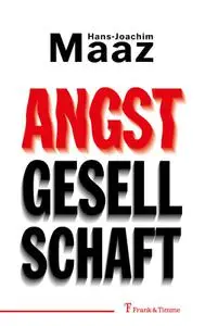 Hans-Joachim Maaz - Angstgesellschaft