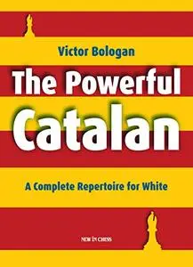 The Powerful Catalan: A Complete Repertoire for White (Repost)