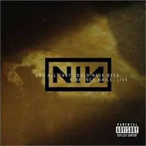 Nine Inch Nails - And All That Could Have Been (Disc One, Live, Halo 17a ) [FLAC] [2002]