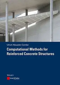 Computational Methods for Reinforced Concrete Structures