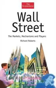 Wall Street: The Markets, Mechanisms and Players (Repost)