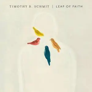 Timothy B. Schmit (ex. Eagles) - Leap of Faith (2016)