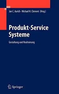 Produkt-Service Systeme: Gestaltung und Realisierung