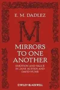 Mirrors to One Another: Emotion and Value in Jane Austen and David Hume (Repost)