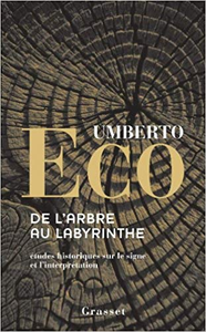 De l'arbre au labyrinthe - Umberto Eco