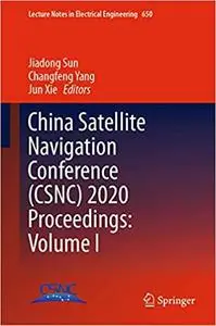 China Satellite Navigation Conference (CSNC) 2020 Proceedings: Volume I (Lecture Notes in Electrical Engineering