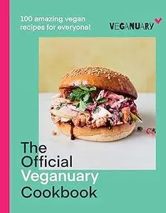 The Official Veganuary Cookbook: 100 amazing vegan recipes for everyone!