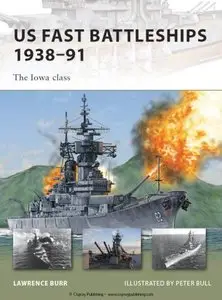 US Fast Battleships 1938-91: The Iowa Class (Osprey New Vanguard 172)