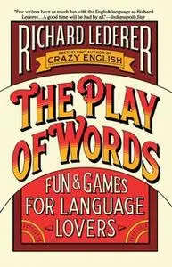 «The Play of Words» by Richard Lederer