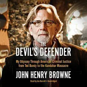 The Devil's Defender: My Odyssey Through American Criminal Justice from Ted Bundy to the Kandahar Massacre [Audiobook]