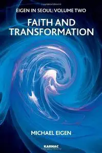 Faith and Transformation (Eigen in Seoul, Vol. 2)