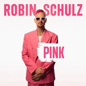 Robin Schulz - Pink (2023) [Official Digital Download]