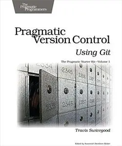 Pragmatic Version Control Using  [Repost]