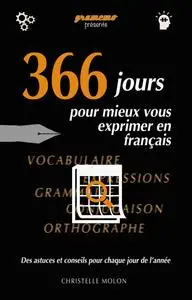 Christelle Molon, "366 jours pour mieux vous exprimer en français: Des astuces et conseils pour chaque jour de l'année"