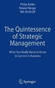 The Quintessence of Strategic Management: What You Really Need to Know to Survive in Business