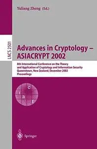 Advances in Cryptology — ASIACRYPT 2002: 8th International Conference on the Theory and Application of Cryptology and Informati