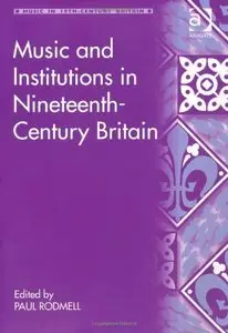 Music and Institutions in Nineteenth-Century Britain