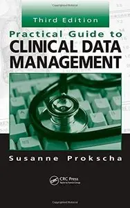 Practical Guide to Clinical Data Management (3rd Edition)