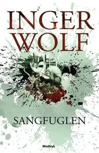 «Sangfuglen» by Inger Wolf