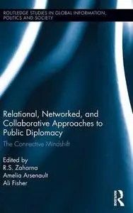 Relational, Networked and Collaborative Approaches to Public Diplomacy: The Connective Mindshift