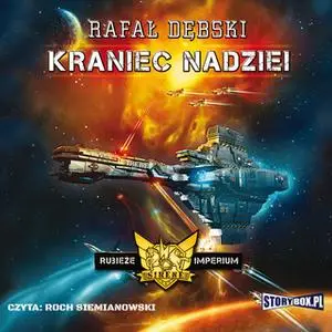 «Rubieże imperium - Kraniec nadziei» by Rafał Dębski